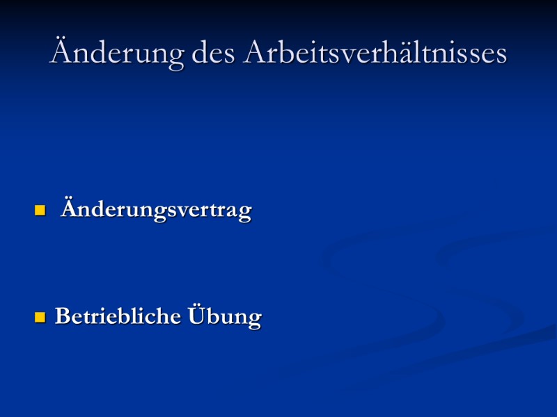 Änderung des Arbeitsverhältnisses   Änderungsvertrag   Betriebliche Übung